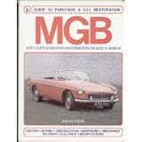MGB - Guide to Purchase and DIY Restoration (A Foulis motoring book)