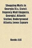 Shopping Malls in Georgia (U.S. State): Regency Mall (Augusta, Georgia), Atlantic Station, Underground Atlanta, Lenox Square-