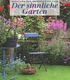 Der sinnliche Garten - Marion Nickig