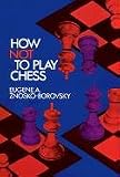 How Not to Play Chess by Eugene A. Znosko-Borovsky