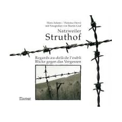 Struthof: Regards au-dela de l'oubli - Blicke gegen das Vergessen