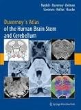 Duvernoy s Atlas of the Human Brain Stem and Cerebellum: High-Field MRI, Surface Anatomy, Internal Structure, Vascularization and 3 D Sectional Anatomy