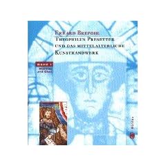Theophilus Presbyter und das mittelalterliche Kunsthandwerk 1 / 2