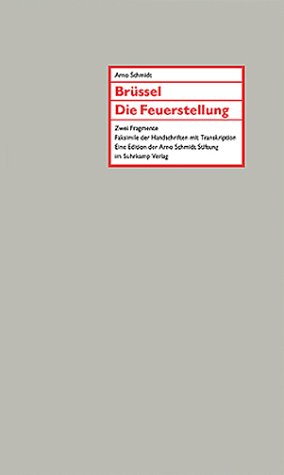 Br�ssel / Die Feuerstellung, Faksimile der Handschriften mit Transkription