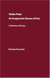 Walter Pater: An Imaginative Sense of Fact