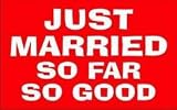 JUST MARRIED SO FAR SO GOOD T-Shirt for Adult
