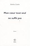 Mon coeur tout seul ne suffit pas