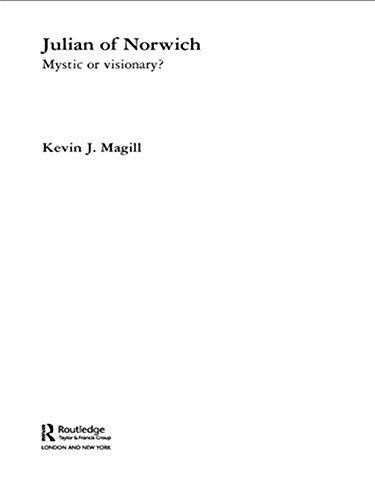 Julian of Norwich: Mystic or Visionary? (Routledge Studies in Medieval Religion and Culture)