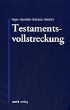 Testamentsvollstreckung. Mit CD-ROM für Windows ab 95