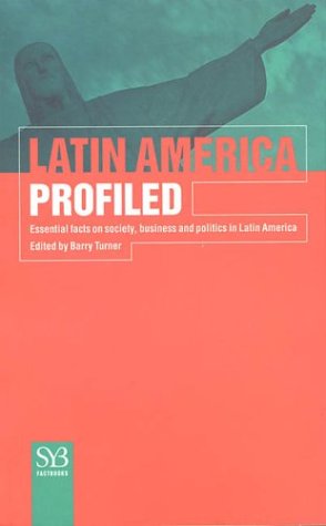 City Travel Guides Discounted  Books : Latin America Profiled: Essential Facts on Society, Business, and Politics in Latin America (Syb Factbook)