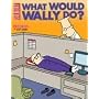 What Would Wally Do? (Dilbert Books (Paperback Andrews McMeel))