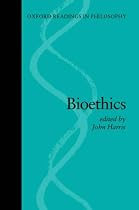 Bioethics (Oxford Readings in Philosophy)