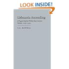 Click here to buy Lithuania Ascending: A Pagan Empire within East-Central Europe, 1295-1345 (Cambridge Studies in Medieval Life and... by  S. C. Rowell.