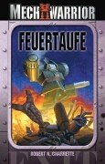 Mech Warrior. Feuertaufe. [IMPORT] (Paperback)