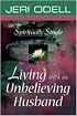Spiritually Single: Living with an Unbelieving Husband