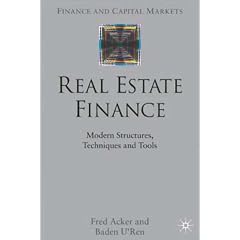 Real Estate Finance: Modern Structures, Techniques and Tools (Finance and Capital Markets Series)