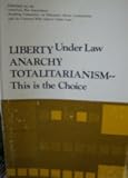 LIBERTY Under Law, ANARCHI, TOTALITARISM. This is the Choice.