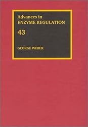 Advances in Enzyme Regulation, Volume 43, Volume 43