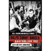 Ridin' High, Livin' Free: Hell-raising Motorcycle Stories