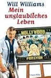 Mein unglaubliches Leben. Hollywood forever - Will Williams