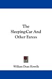 The Sleeping-Car and Other Farces