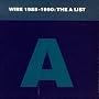 Wire 1985 - 1990: The A List