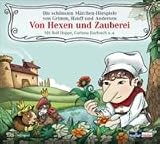 Von Hexen und Zauberei: Die schönsten Märchen-Hörspiele von Grimm, Hauff und Andersen -