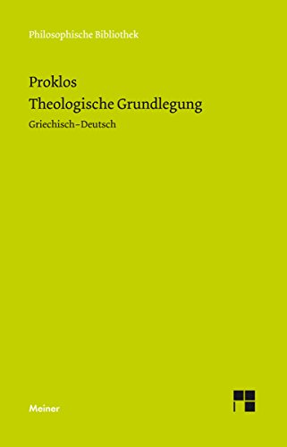 Theologische Grundlegung: Stoicheiósis theologikê (Philosophische Bibliothek 562) (German Edition)