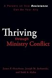 Thriving through Ministry Conflict: A Parable on How Resistance Can Be Your Ally
