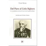Dal Piave al Little Bighorn. La straordinaria storia del conte Carlo Camillo di Rudiodi Cesare Marino