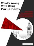 What's wrong with using the parliament? : the case for and against the revolutionary use of parliament