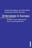 Produkt-Bild: Unterwegs in Europa: Beitr&auml;ge zu einer vergleichenden Sozial- und Kulturgeschichte