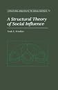 A Structural Theory of Social Influence (Structural Analysis in the Social Sciences)