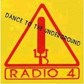 Click here to buy Dance to the Underground by  Radio 4 .
