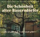 Die Sch&ouml;nheit alter Bauernd&ouml;rfer - Wolf-Dietmar Unterweger, Ursula Unterweger