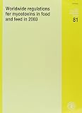 Worldwide regulations for mycotoxins in food and feed in 2003