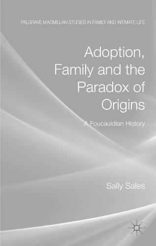 Adoption, Family and the Paradox of Origins (Palgrave Macmillan Studies in Family and Intimate Life)