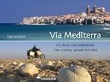 Via Mediterra: Die Reise ums Mittelmeer - The Journey around the Med - Dirk Sch&auml;fer