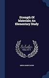 Strength of Materials; An Elementary Study
