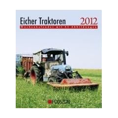 Eicher Traktoren 2012: Wochenkalender mit 53 Abbildungen