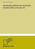 Produkt-Bild: Strukturelle Defizite des deutschen Arbeitsmarkts und Hartz IV