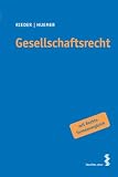 Gesellschaftsrecht: Ein systematischer Grundriss