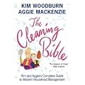 The Cleaning Bible: Kim and Aggie's Complete Guide to Modern Household Management