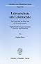 Lebensschutz am Lebensende. Das Grundrecht auf Leben und die Hirntodkonzeption. Zugleich ein Beitrag zur Autonomie rechtlicher Begriffsbildung. (Schriften zum �ffentlichen Recht; S�R 795)