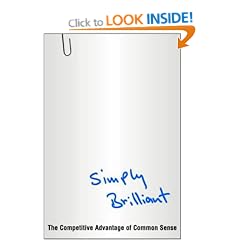 Simply Brilliant: The Competitive Advantage of Common Sense