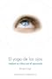 El Yoga De Los Ojos / Yoga For The Eyes: Mejore Su Vista Con El Ayurveda (Spanish Edition)