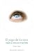 Book El Yoga De Los Ojos / Yoga For The Eyes: Mejore Su Vista Con El Ayurveda