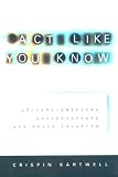 Act Like You Know: African-American Autobiography and White Identity