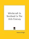 Witchcraft in Scotland in the 16th Century