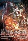 Die Schule des Teufels: Satanisches Wissen f�r das 21. Jahrhundert